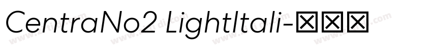 CentraNo2 LightItali字体转换 CentraNo2 LightItali字体转换